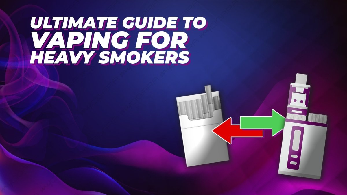 The Heavy Smoker’s Guide to Vaping (UK 2025) - myCigara