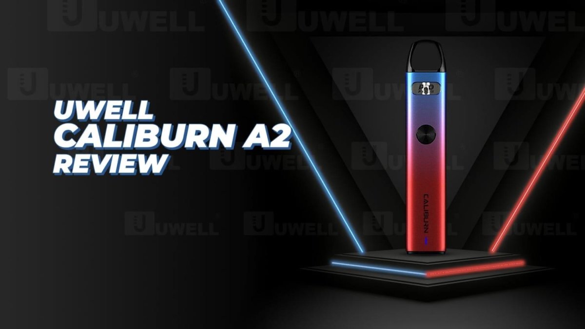 Uwell Caliburn A2 Review - myCigara