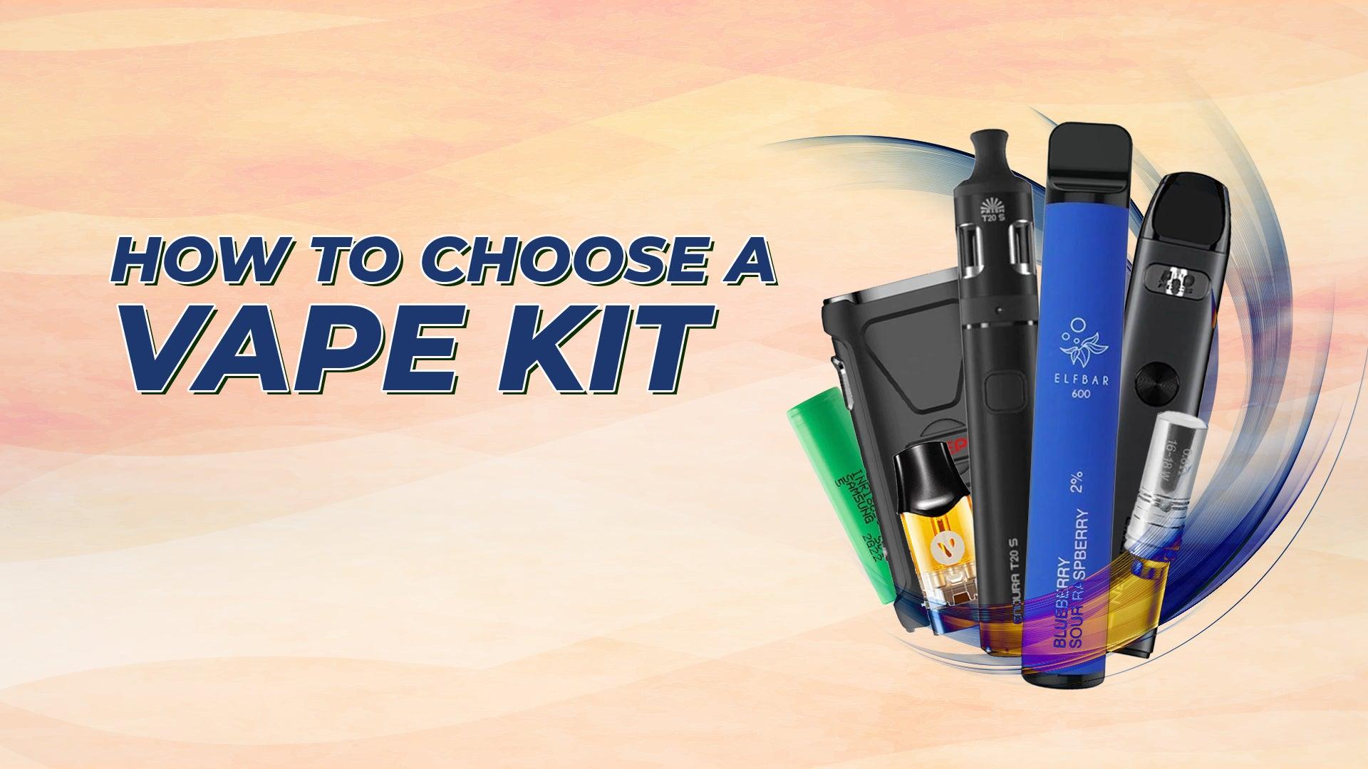 How to Choose a Vape Kit - Category:Vape Kits, Sub Category:Disposables, Sub Category:Pod Kits, Sub Category:Starter Kits, Sub Category:Sub Ohm
