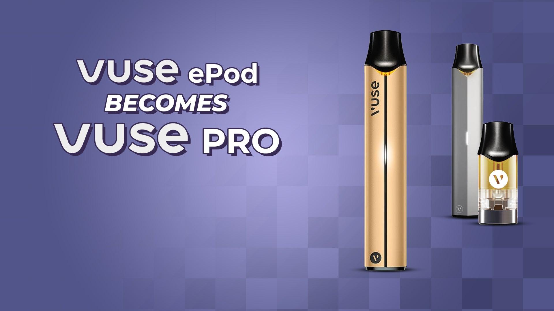 Vuse ePod Becomes Vuse PRO - Brand:Vuse, Category:Pods & Cartridges, Category:Vape Kits, Sub Category:Pod Kits, Sub Category:Prefilled Pods, Sub Category:Starter Kits