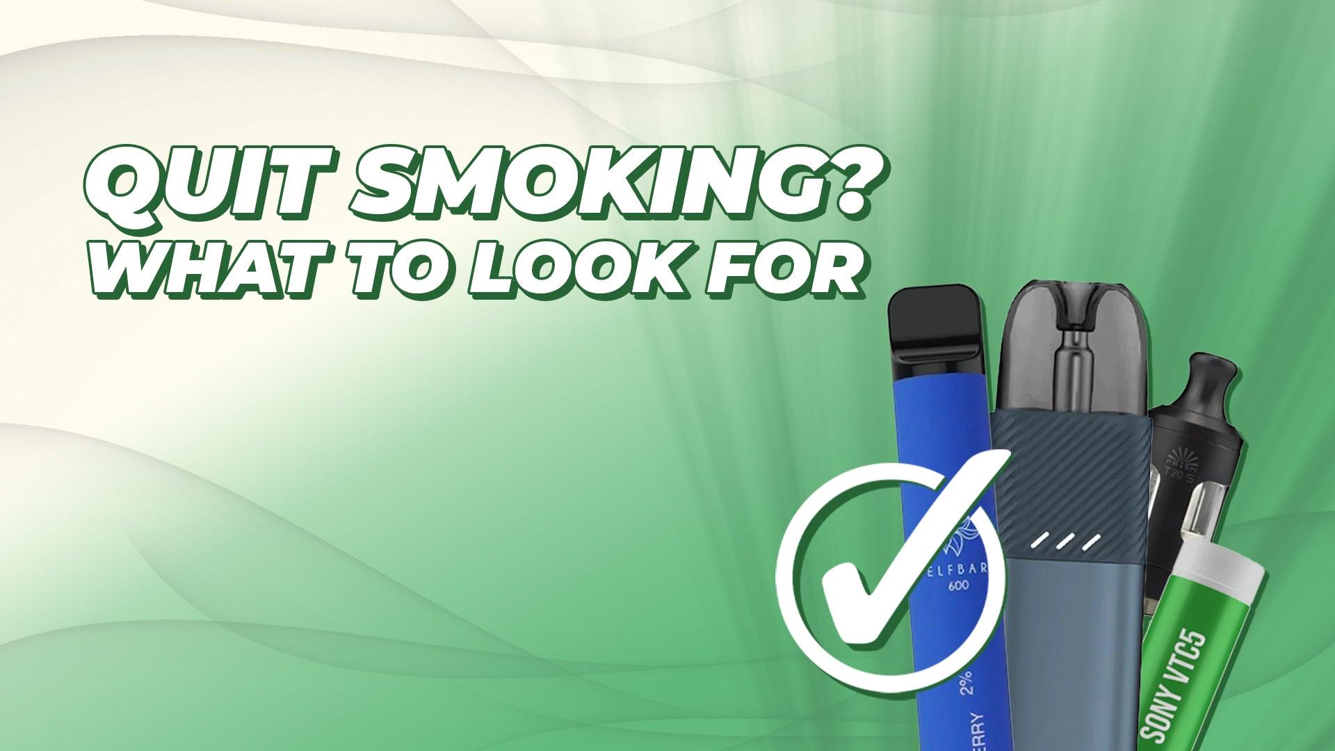 Quit Smoking? What to Look For Before Buying a Vape - Category:E-Liquids, Category:Vape Kits, Category:Vaping, Sub Category:Quit Smoking, Sub Category:Vaping Style