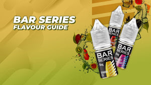 Bar Series Nic Salts Flavour Guide