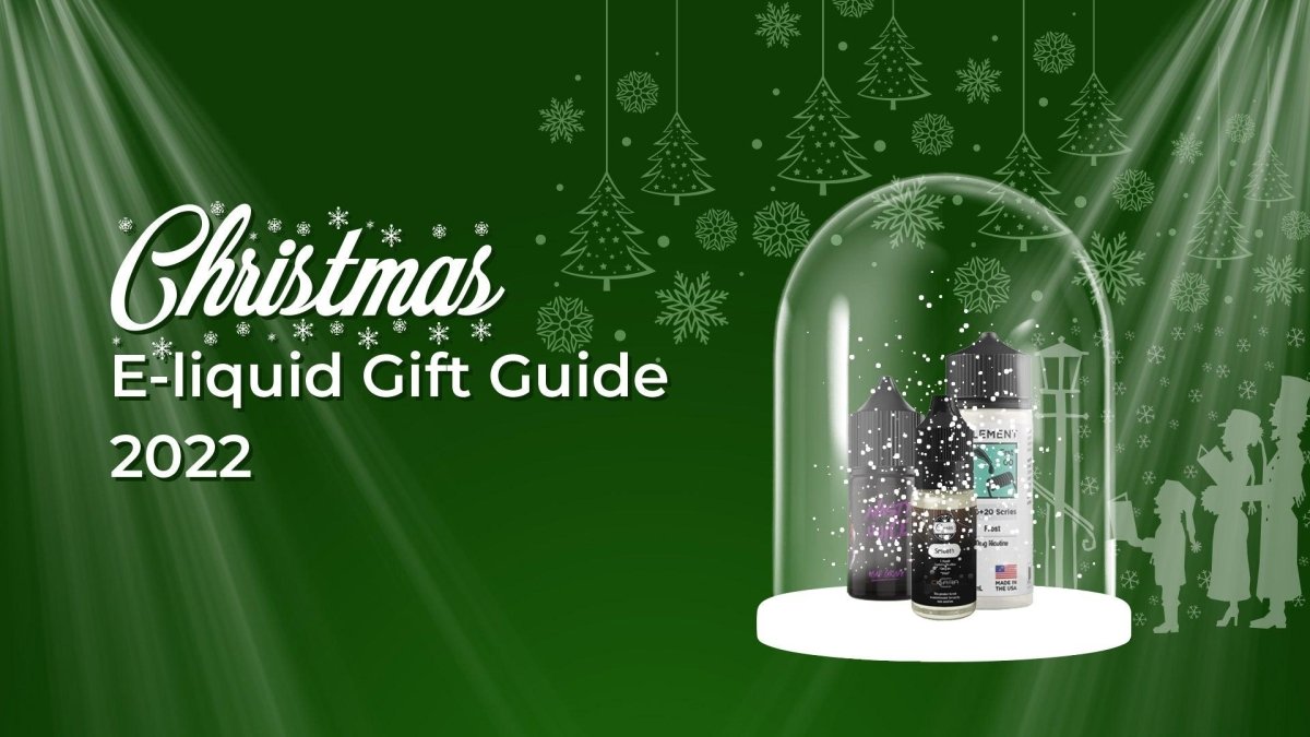 Christmas Eliquid Gift Guide 2022 - myCigara
