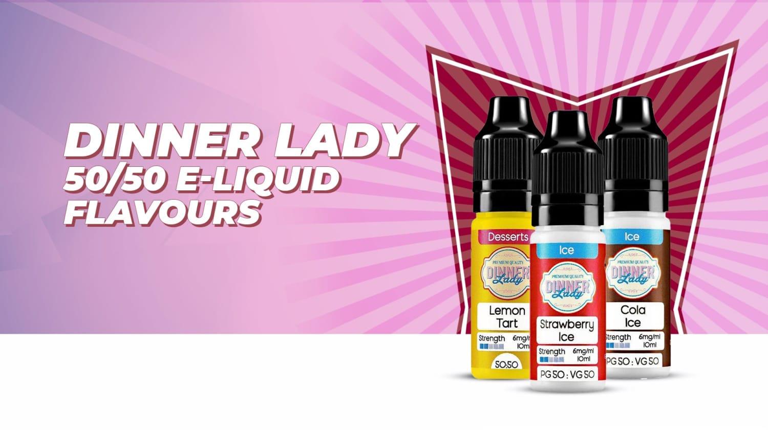 Dinner Lady E-Liquid 50/50 Review - Brand:Dinner Lady, Category:E-Liquids, Sub Category:Starter Liquids