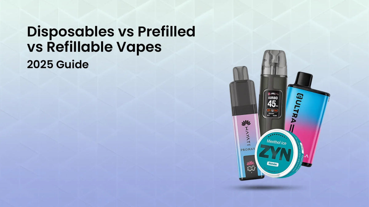 Disposables vs Prefilled vs Refillable Vapes (UK 2025) Guide - myCigara
