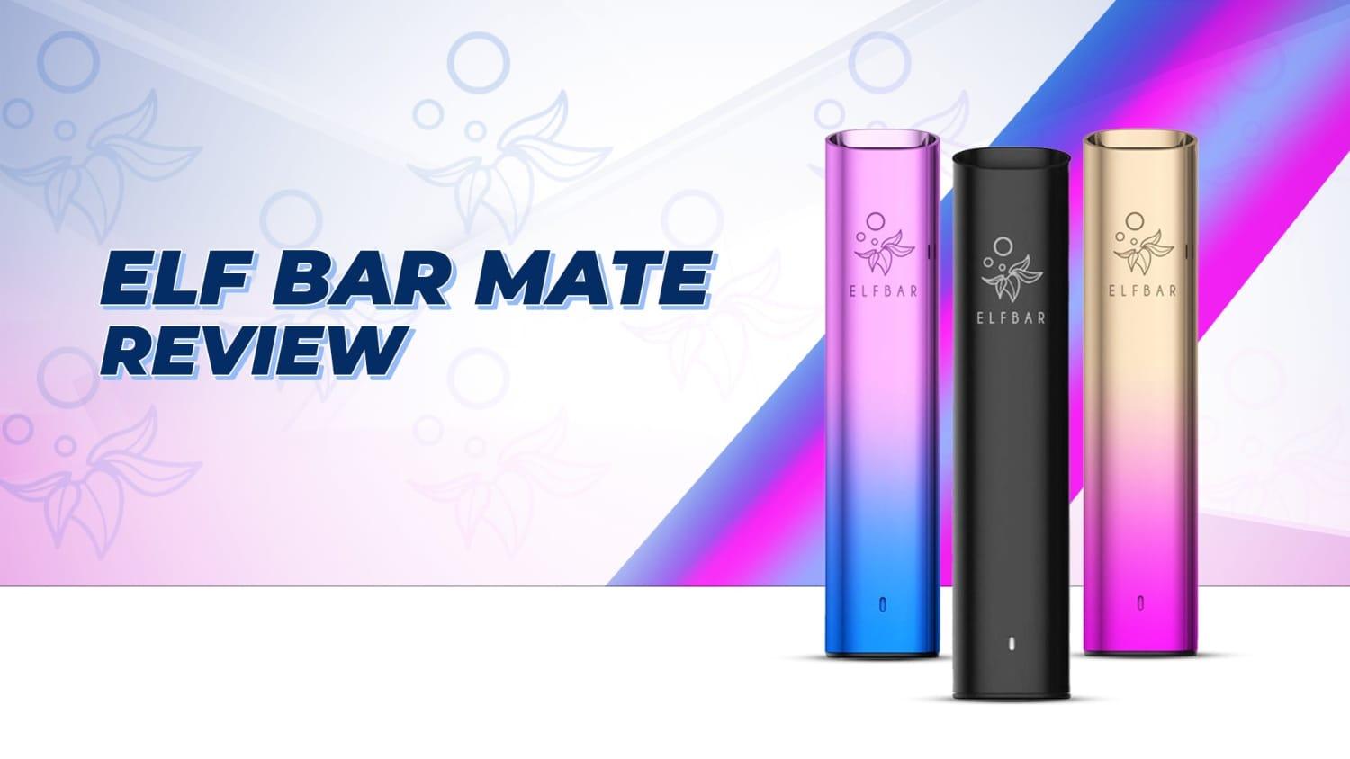 Elf Bar Mate 500 Review - Brand:Elf Bar, Category:Vape Kits, Sub Category:Pod Kits