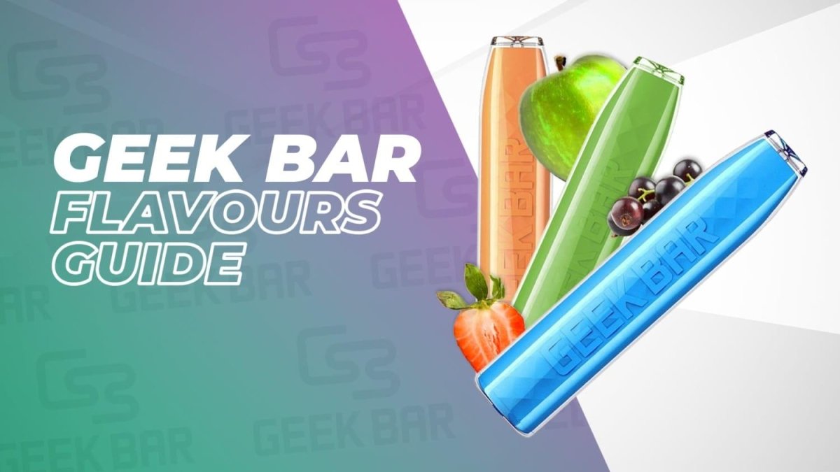 Geek Bar Flavours Guide - myCigara