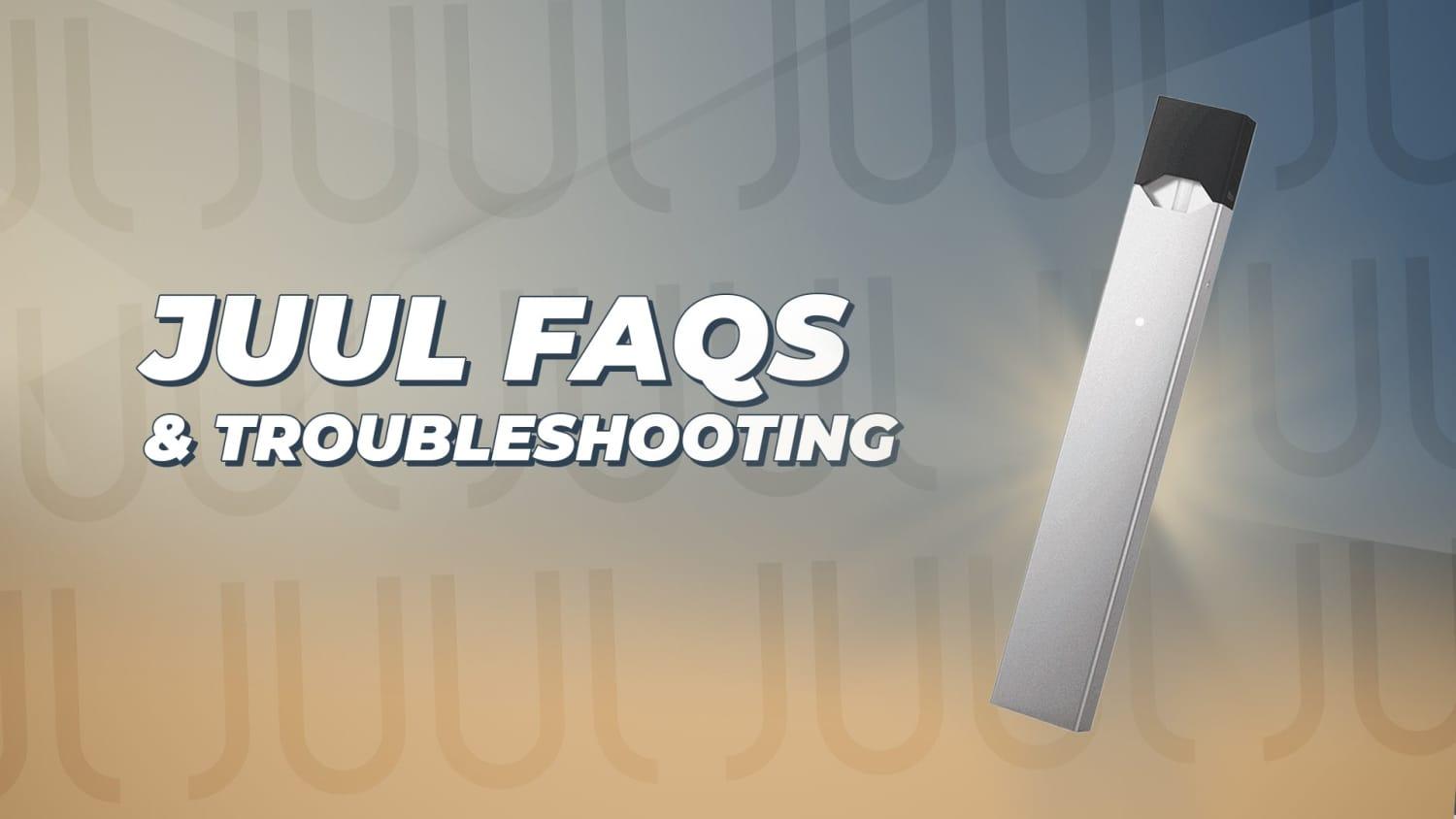 Juul FAQs and Troubleshooting - Brand:Juul, Category:Vape Kits, Sub Category:Pod Kits, Sub Category:Starter Kits