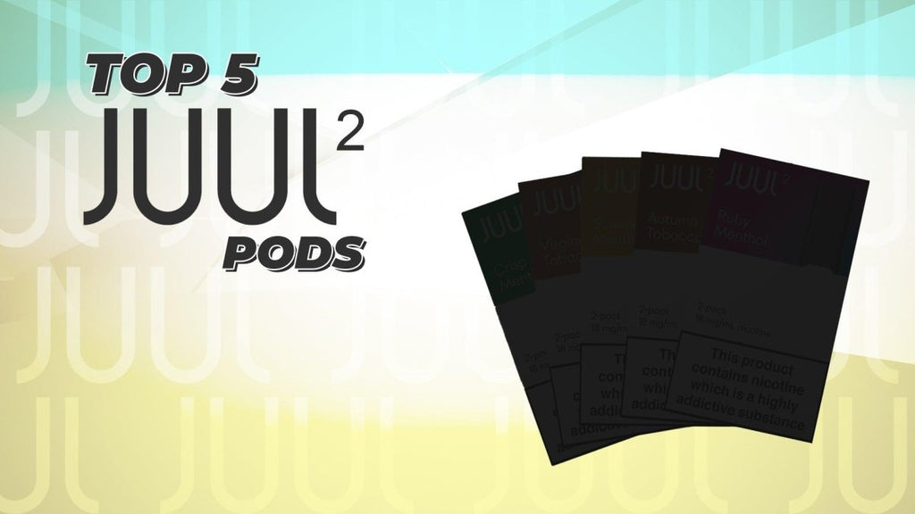 Top 5 Juul2 Vape Pods | Best Juul 2 Pods Flavours Top 5 Juul2 Vape Pods | Best Juul 2 Pods Flavours