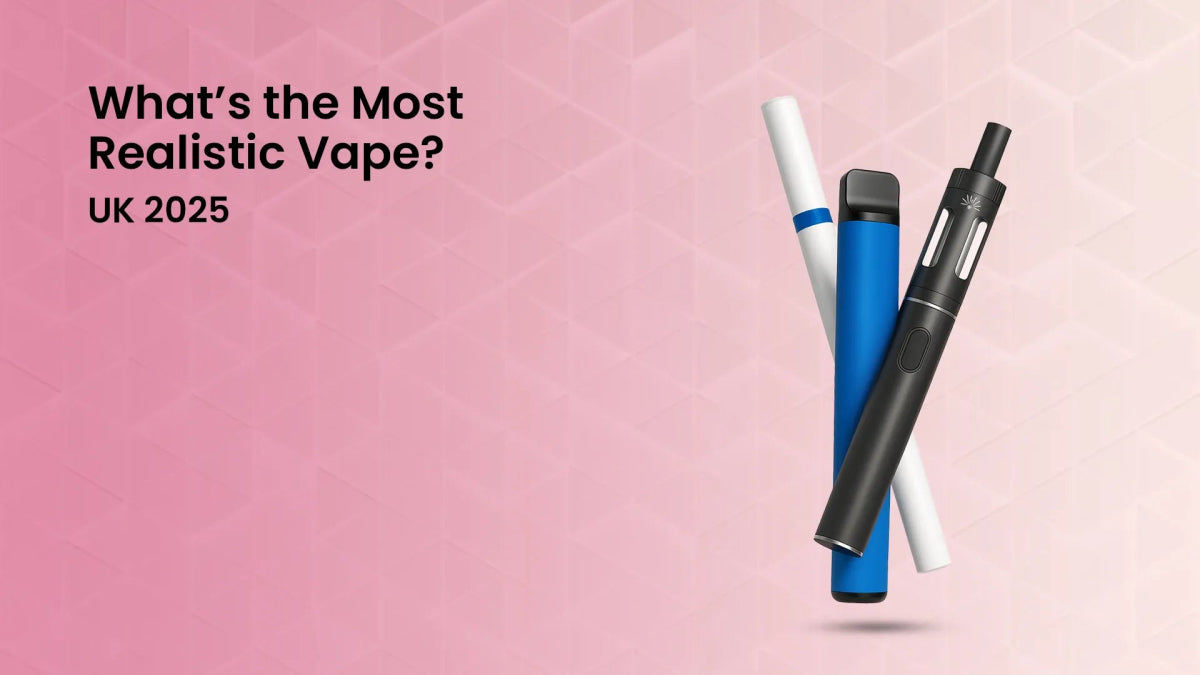 What’s the Most Realistic Vape? (UK 2025) - myCigara